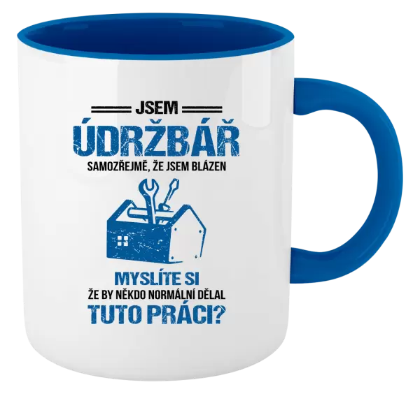 Hrnek Samozřejmě, že jsem blázen - údržbář
