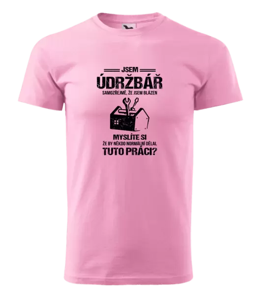 Pánské tričko Samozřejmě, že jsem blázen - údržbář