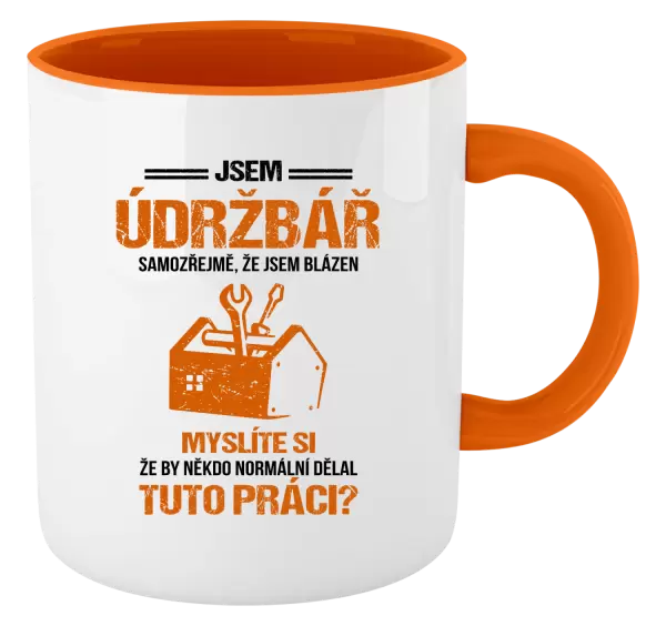 Hrnek Samozřejmě, že jsem blázen - údržbář