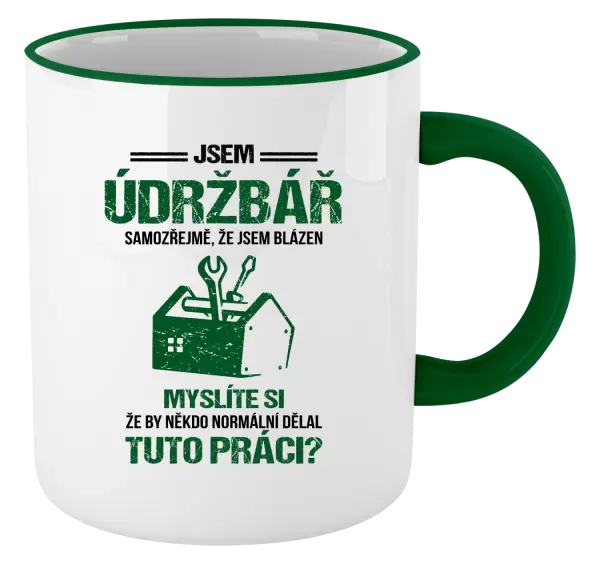 Hrnek Samozřejmě, že jsem blázen - údržbář