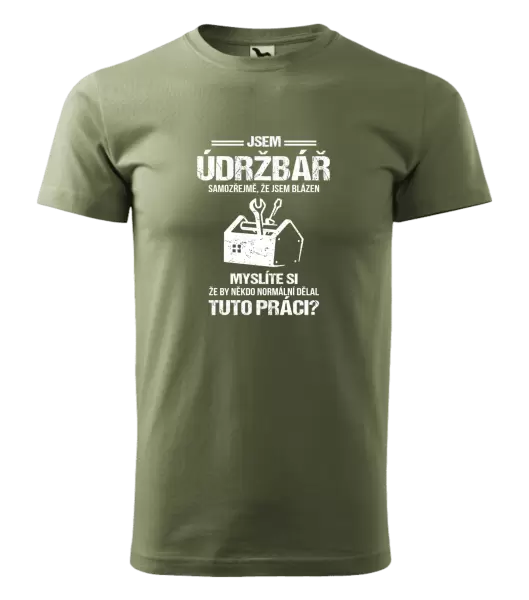 Pánské tričko Samozřejmě, že jsem blázen - údržbář