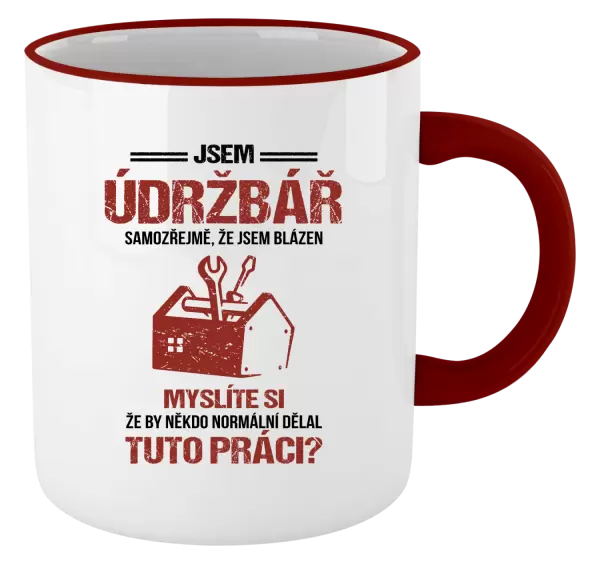 Hrnek Samozřejmě, že jsem blázen - údržbář