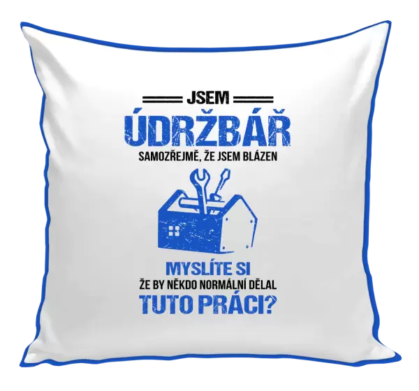 Polštář Samozřejmě, že jsem blázen - údržbář