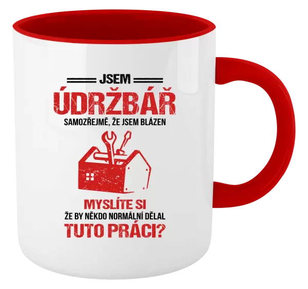 Hrnek Samozřejmě, že jsem blázen - údržbář