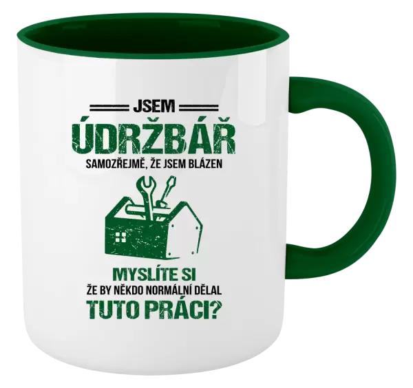 Hrnek Samozřejmě, že jsem blázen - údržbář