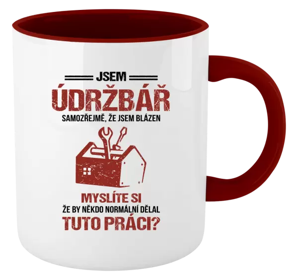 Hrnek Samozřejmě, že jsem blázen - údržbář