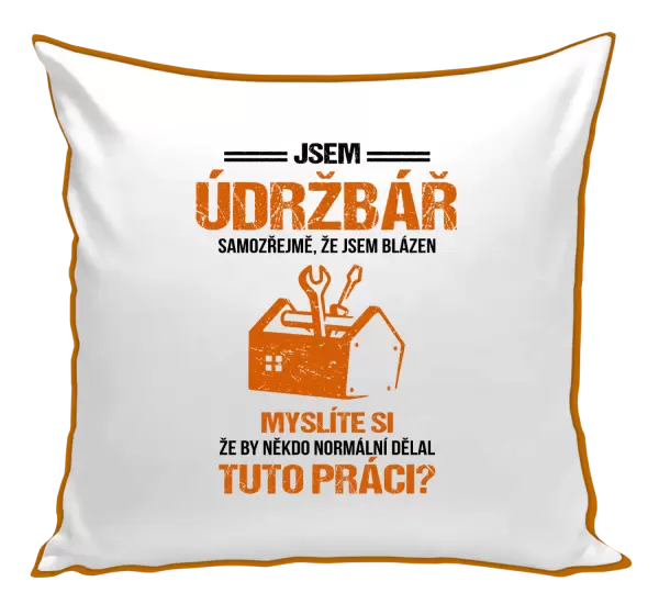 Polštář Samozřejmě, že jsem blázen - údržbář