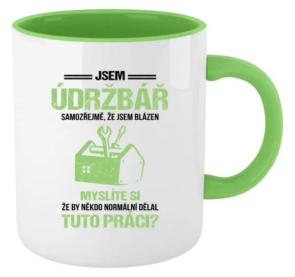 Hrnek Samozřejmě, že jsem blázen - údržbář
