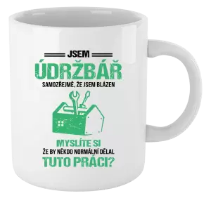 Hrnek Samozřejmě, že jsem blázen - údržbář