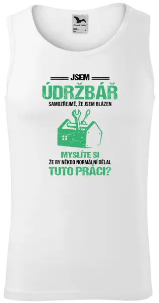 Pánské tílko Samozřejmě, že jsem blázen - údržbář