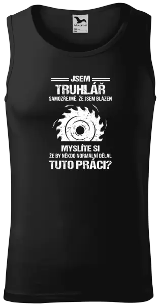 Pánské tílko Samozřejmě, že jsem blázen - truhlář