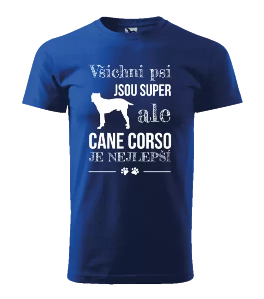 Pánské tričko Cane Corso je nejlepší