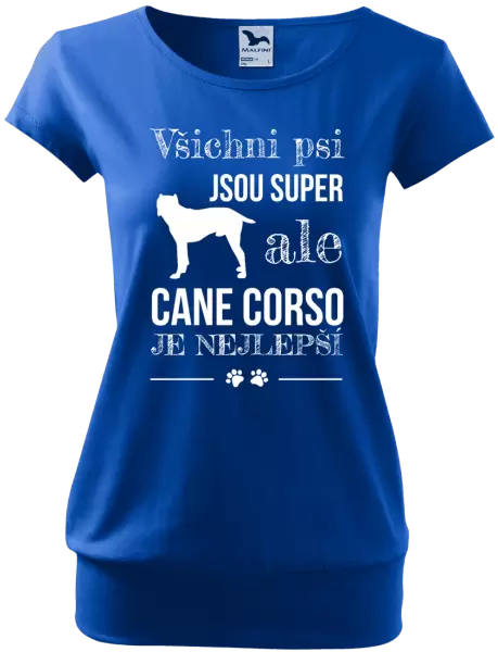 Dámské tričko Cane Corso je nejlepší