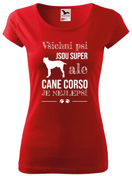 Dámské tričko Cane Corso je nejlepší