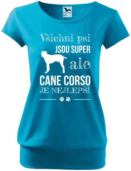 Dámské tričko Cane Corso je nejlepší
