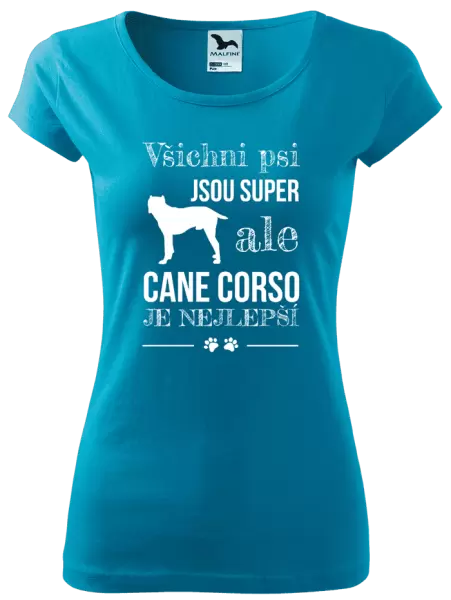 Dámské tričko Cane Corso je nejlepší