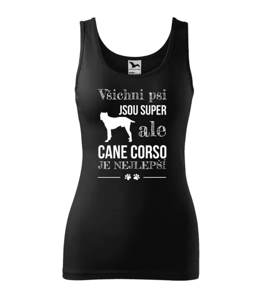 Dámské tílko Cane Corso je nejlepší