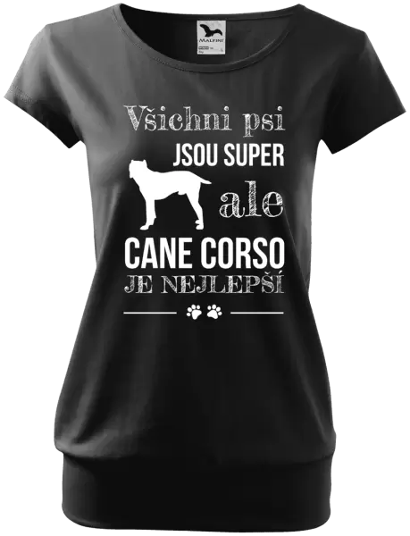 Dámské tričko Cane Corso je nejlepší