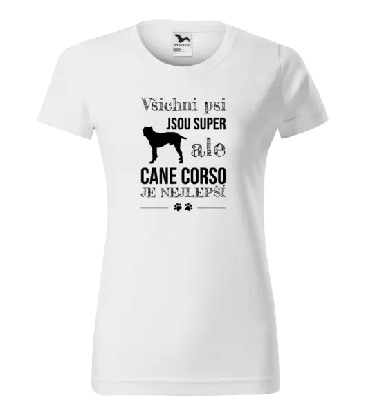 Dámské tričko Cane Corso je nejlepší