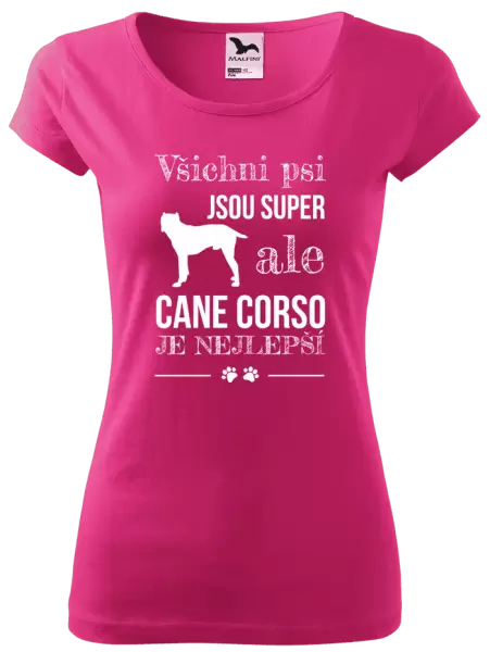Dámské tričko Cane Corso je nejlepší