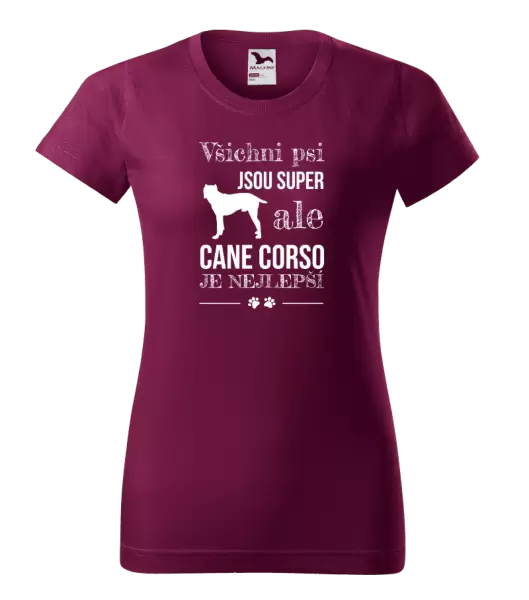 Dámské tričko Cane Corso je nejlepší