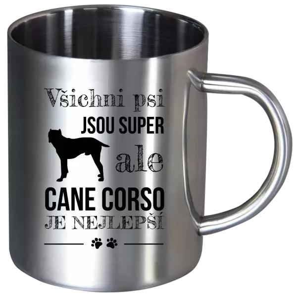 Nerezový hrnek Cane Corso je nejlepší