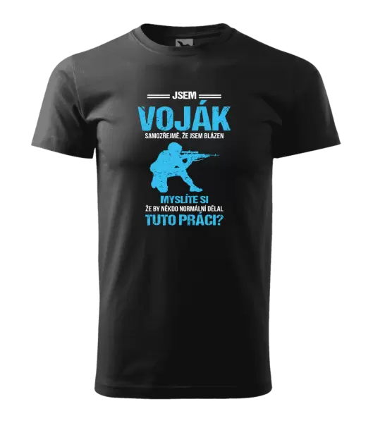 Pánské tričko Samozřejmě, že jsem blázen - voják