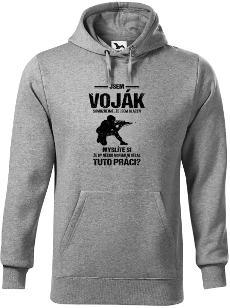 Pánská mikina Samozřejmě, že jsem blázen - voják