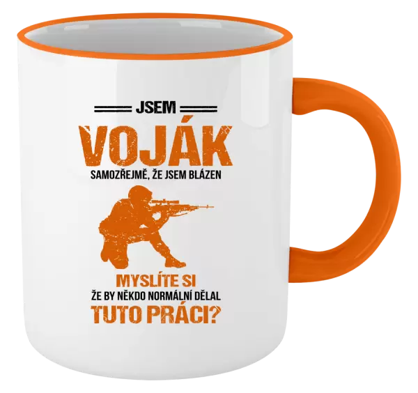 Hrnek Samozřejmě, že jsem blázen - voják