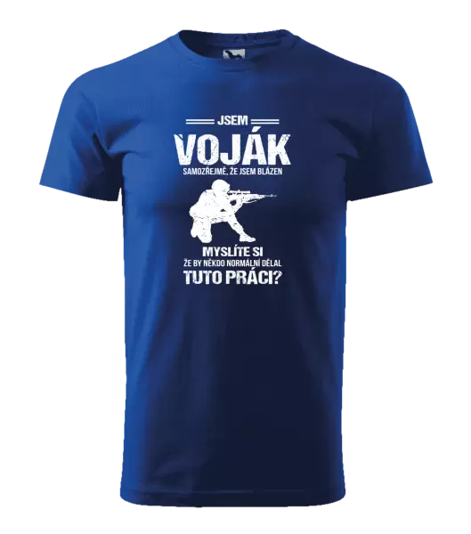 Pánské tričko Samozřejmě, že jsem blázen - voják