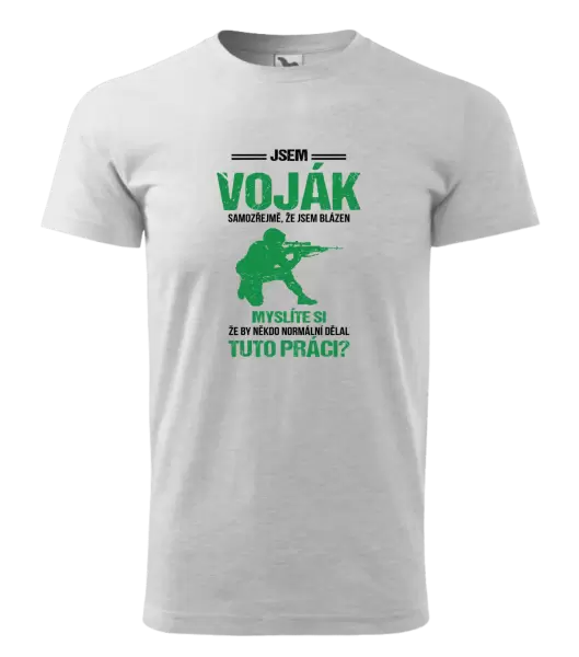 Pánské tričko Samozřejmě, že jsem blázen - voják