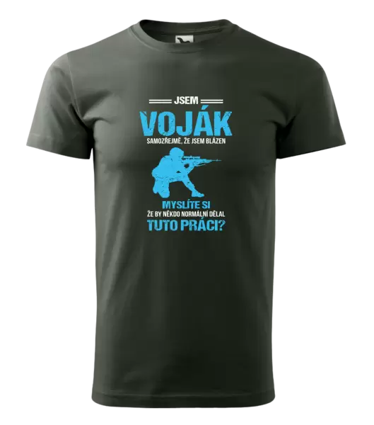 Pánské tričko Samozřejmě, že jsem blázen - voják