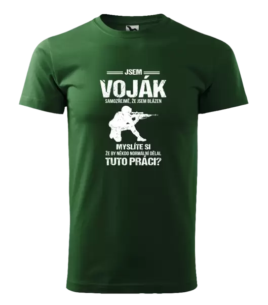 Pánské tričko Samozřejmě, že jsem blázen - voják