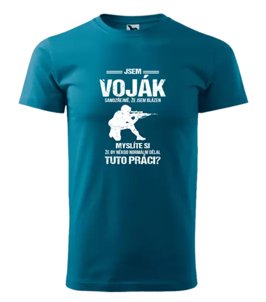 Pánské tričko Samozřejmě, že jsem blázen - voják