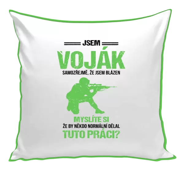 Polštář Samozřejmě, že jsem blázen - voják