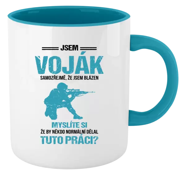 Hrnek Samozřejmě, že jsem blázen - voják