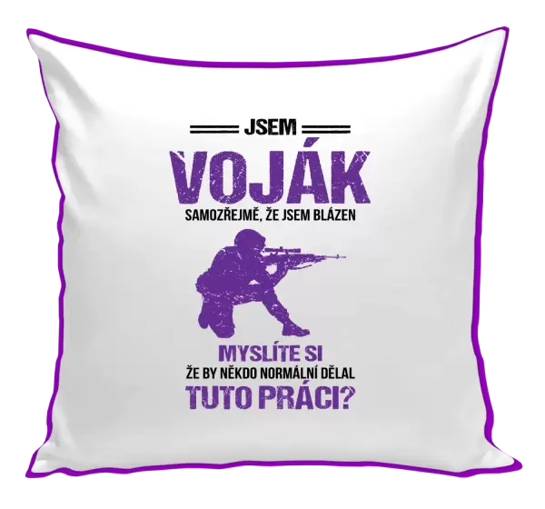 Polštář Samozřejmě, že jsem blázen - voják