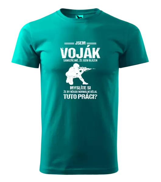 Pánské tričko Samozřejmě, že jsem blázen - voják