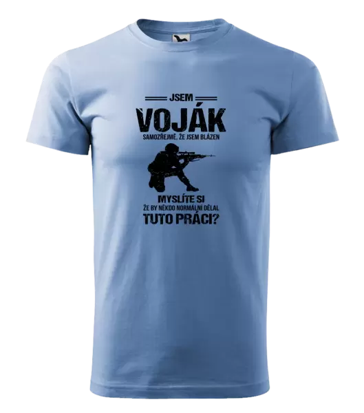 Pánské tričko Samozřejmě, že jsem blázen - voják
