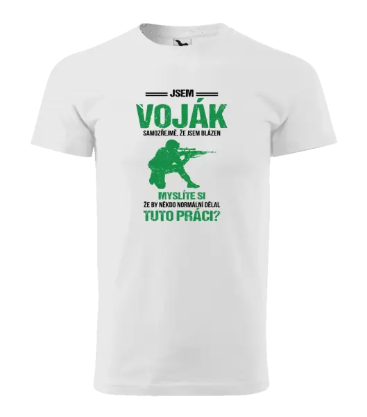 Pánské tričko Samozřejmě, že jsem blázen - voják