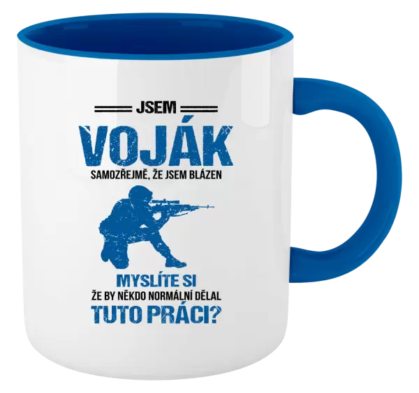 Hrnek Samozřejmě, že jsem blázen - voják