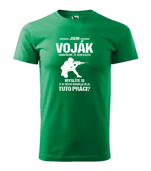 Pánské tričko Samozřejmě, že jsem blázen - voják
