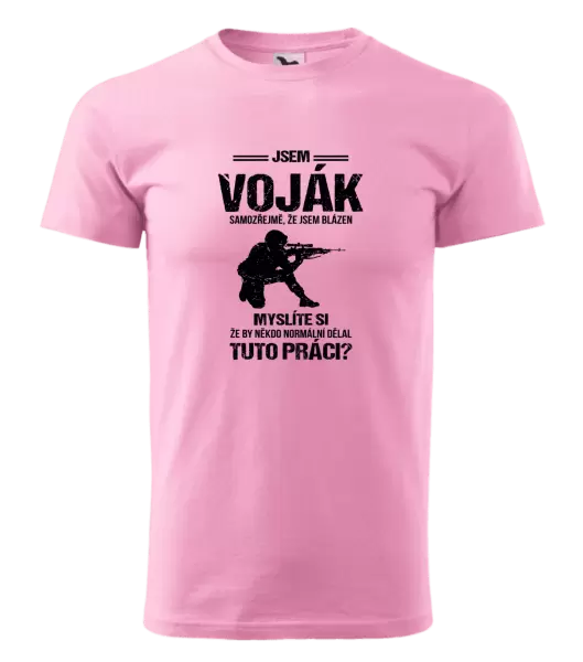 Pánské tričko Samozřejmě, že jsem blázen - voják
