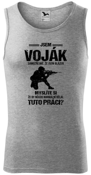 Pánské tílko Samozřejmě, že jsem blázen - voják