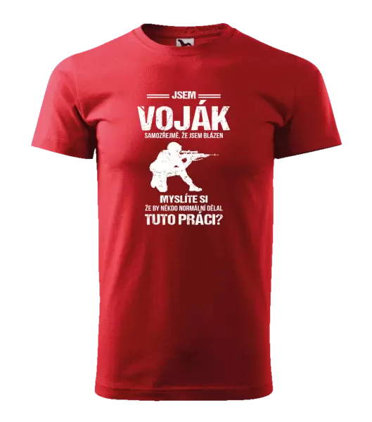 Pánské tričko Samozřejmě, že jsem blázen - voják