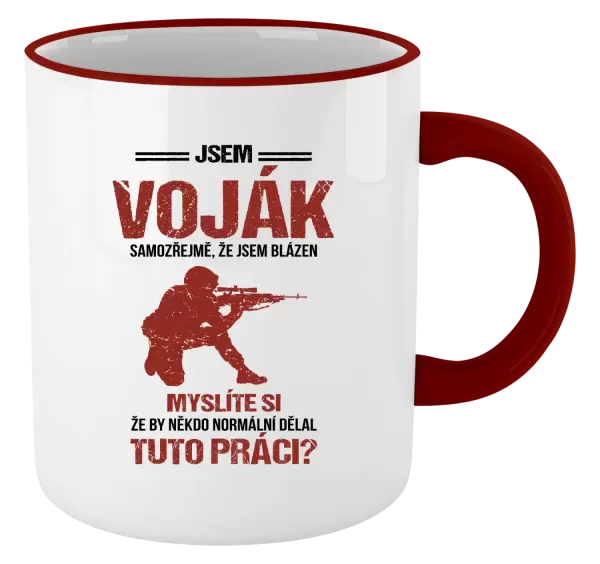 Hrnek Samozřejmě, že jsem blázen - voják