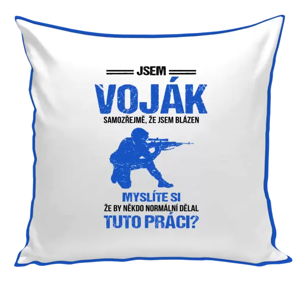 Polštář Samozřejmě, že jsem blázen - voják