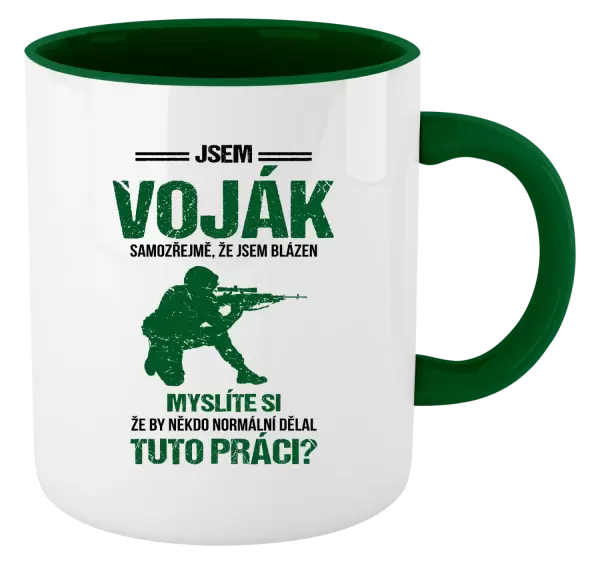 Hrnek Samozřejmě, že jsem blázen - voják