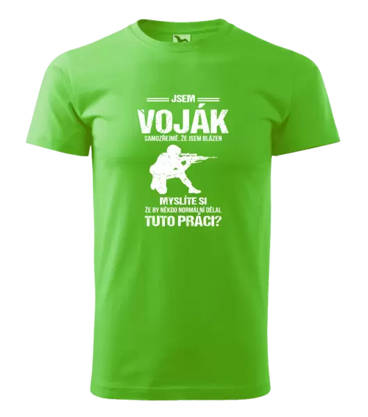 Pánské tričko Samozřejmě, že jsem blázen - voják