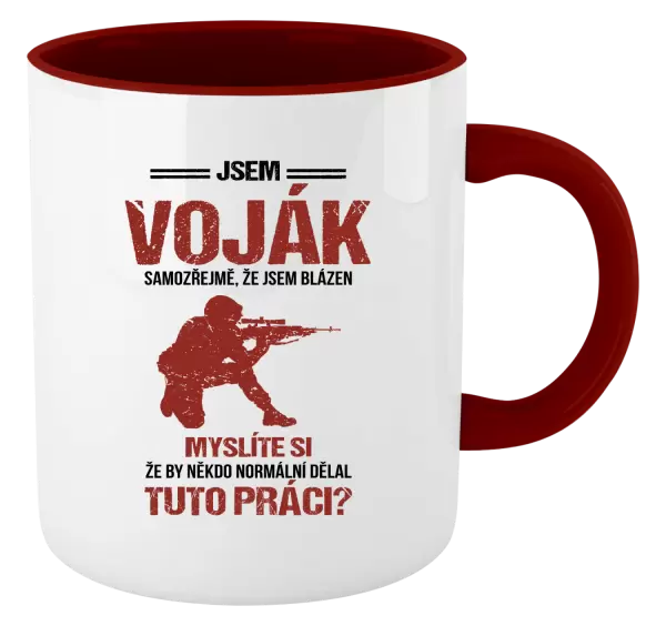 Hrnek Samozřejmě, že jsem blázen - voják